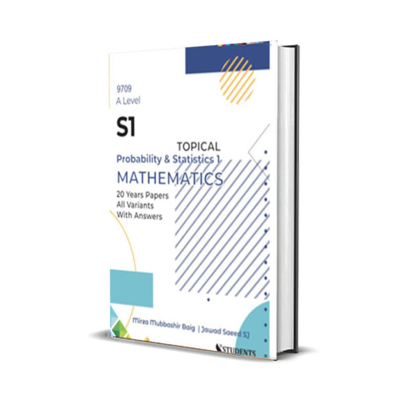 AL 9709 Math P-5 Topical (S1) 2012-2022 | Mirza Mubbashir Baig & Jawad Saeed